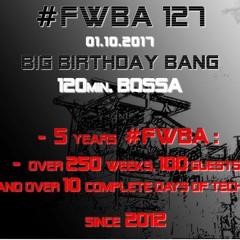 #FWBA 0127 - 5 Years FWBA on Fnoob Techno Radio