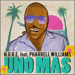 N.O.R.E Ft Pharrell - Uno Mas (DJ Yessir Extended Remix)