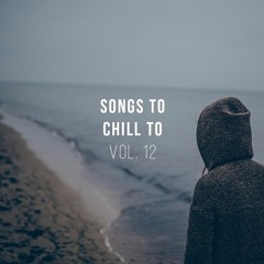 Mix: Songs To Chill To vol. 12