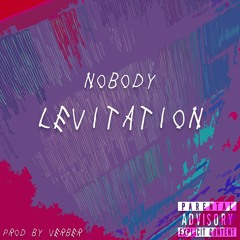 Nobody - Levitation (Prod. By Verber)