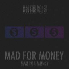 mad for money ft. Noone