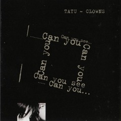 t.A.T.u. - Clowns [2002 English Original Mix]