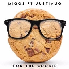 For the Cookie - Migos ft JustinUg
