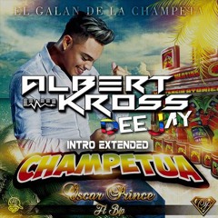 CHAMPETUA - Oscar Prince Ft. BIP (Intro Extended ''DJ Albert Kross'')