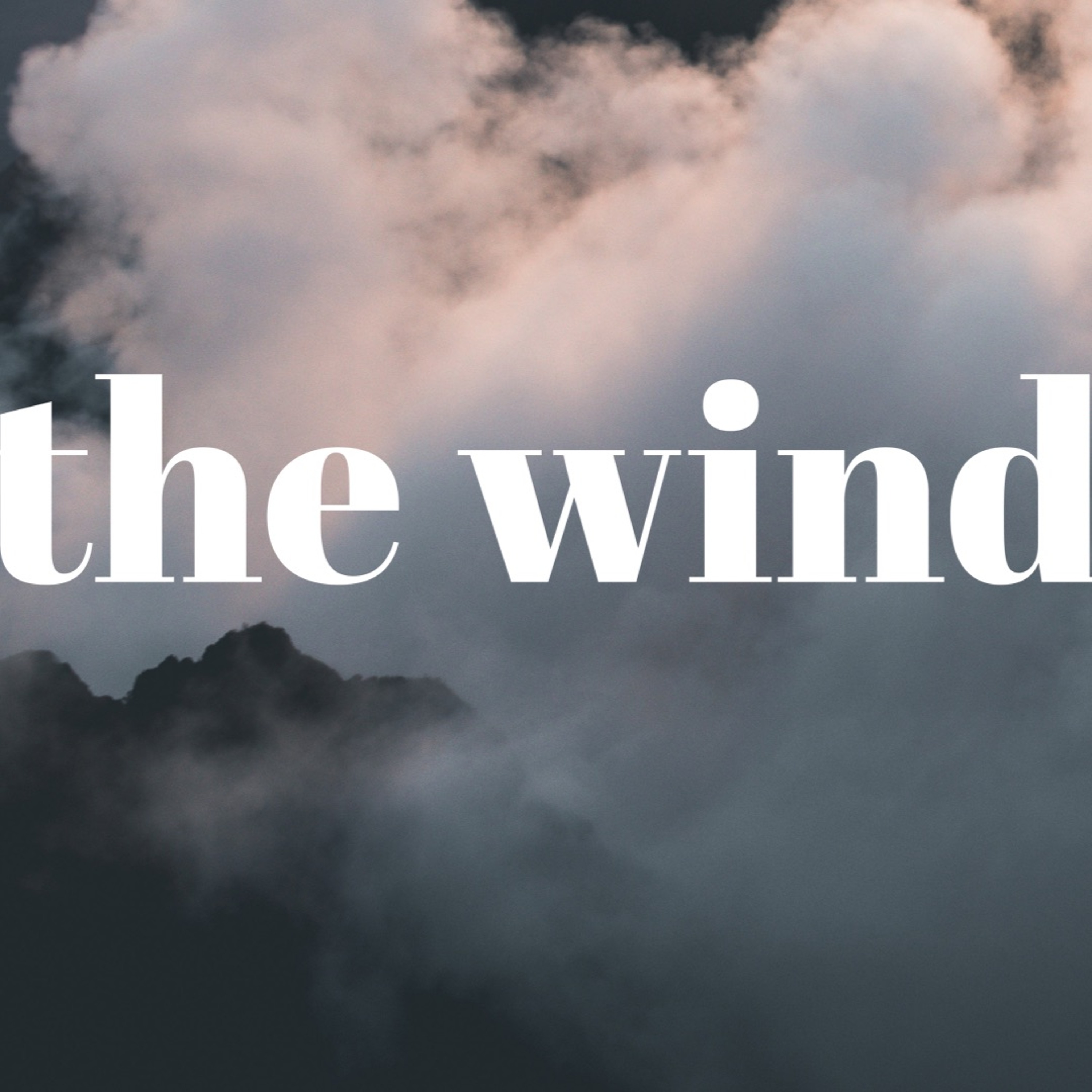 10.1.17 The Wind (Week 2: Avoiding Part-Time Faith) episode artwork