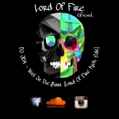 DJ J.D.A - Voel Je Die Bass (LORD OF FIRE KICK EDIT)