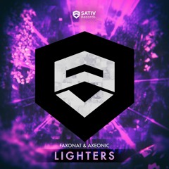 Faxonat & Axeonic - Lighters [PLAYED BY JAXX & VEGA] | OUT NOW