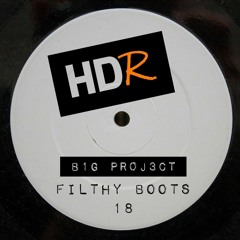 (FREE DOWNLOAD) B1G PR0J3CT - FILTHY BOOTS 18 (Mr Rumble Radio Clip)