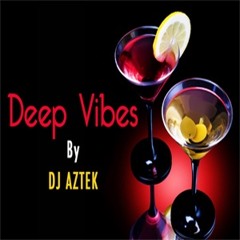 DJ Aztek - Deep Vibes