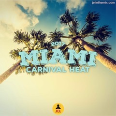 2017 MIAMI CARNIVAL HEAT SOCA MIX | DJ JEL