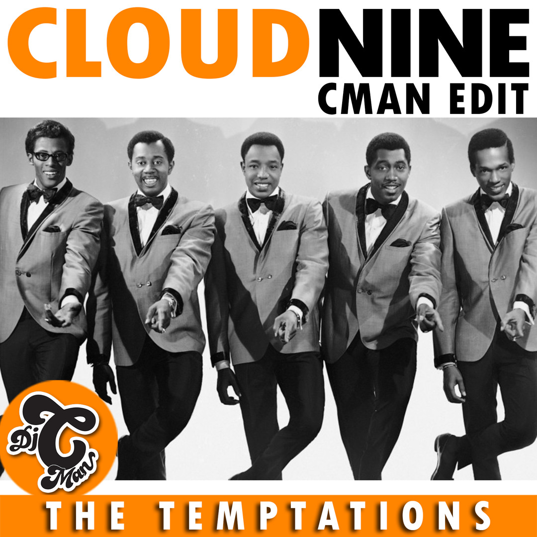 Stream The Temptations - Cloud Nine (CMAN Edit) by DJ CMAN
