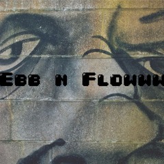 Ebb & Flooowww