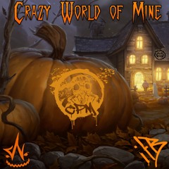 Crazy World Of Mine feat. Nemesis Poe