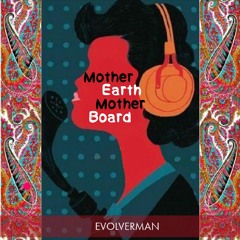 Mother Earth Mother Board