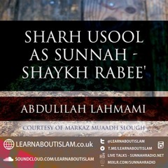 Sharh Usool as Sunnah - Shaykh Rabee'- Lesson 01| Abdulilah Lahmami |Cranford