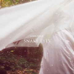 John Edge - Snake Eyes