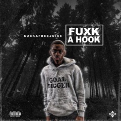 SuckaFreeJuice - Fuxk A Hook