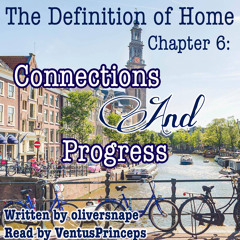 The Definition of Home Chapter 6: Connections and Progress