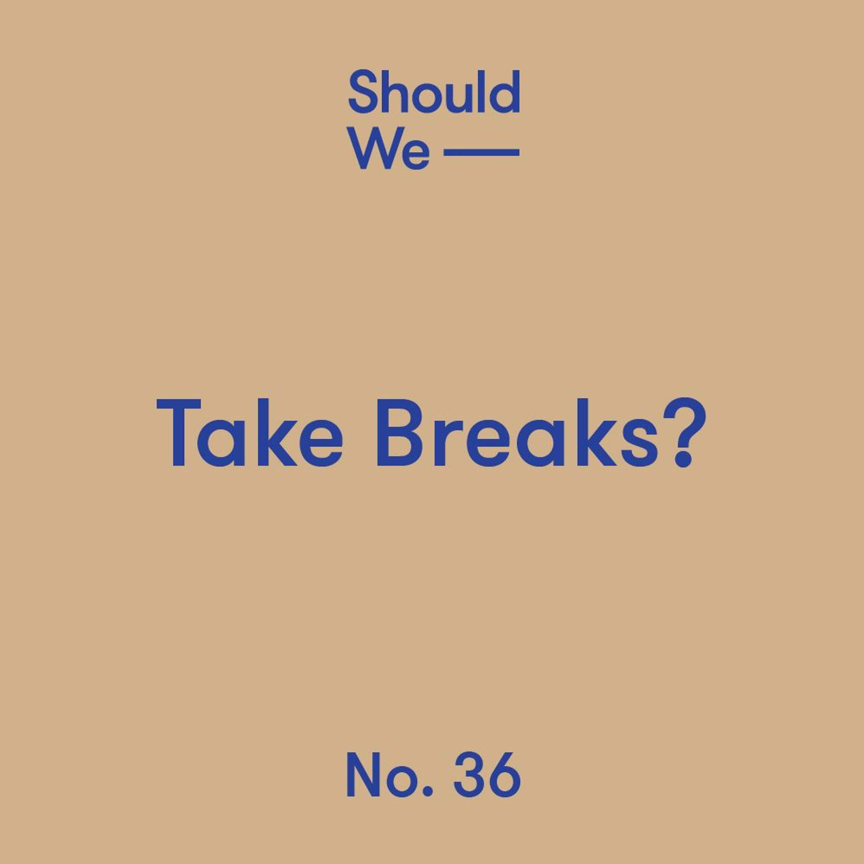 Should We