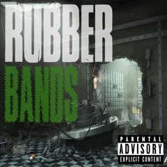 Rubber Bands (Prod. By King Wonka)