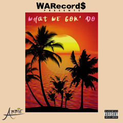 What We Gon' Do