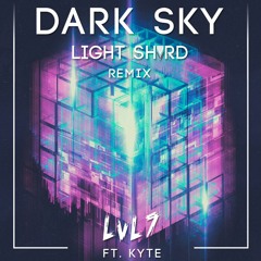 LvL7 - Dark Sky (ft. Kyte) [Light Shard Remix] [Xygen Remix Contest]
