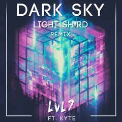 LvL7 - Dark Sky (ft. Kyte) [Light Shard Remix] [Xygen Remix Contest]