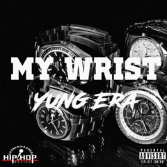 "My Wrist" - Yung Era (Prod. By. LegendaryProductions)