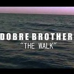 Dobre Brothers - The Walk (Official Music Video)