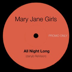 All Night Long - Mary Jane Girls (danyb Revision)