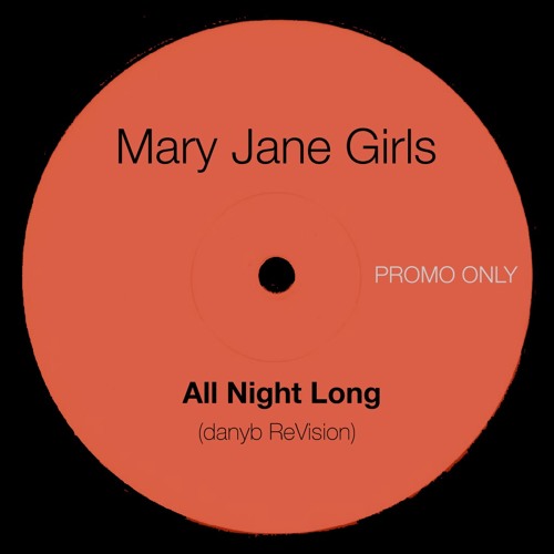 All Night Long - Mary Jane Girls (danyb Revision)