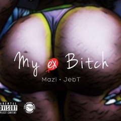 my ex bitch