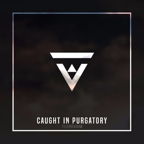 Flerovium - Caught in Purgatory