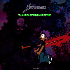 [Dance & EDM] Lil Uzi Vert - Love (Fluro Green Remix)