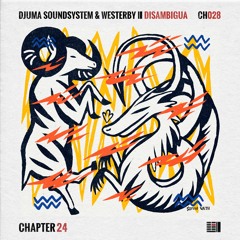 Premiere: Djuma Soundsystem & Westerby - Disambigua (Jonathan Kaspar Edition) [Chapter 24 Records]