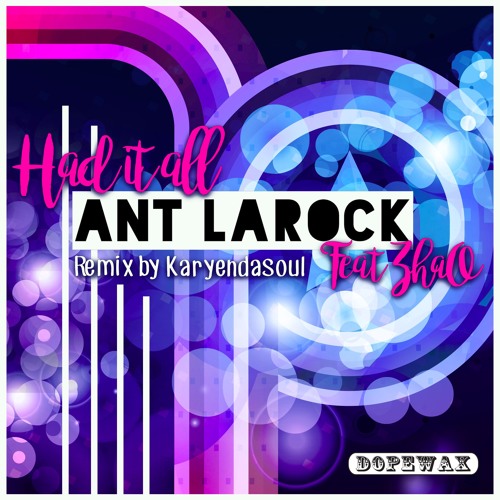 Ant LaRock ft. Zhao - Had It All (Main Mix)