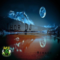 Mirage (Original Mix) Thor Dj - OUT NOW