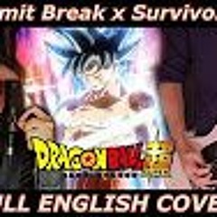Limit Break X Survivor - Dragon Ball Super (FULL ENGLISH COVER)