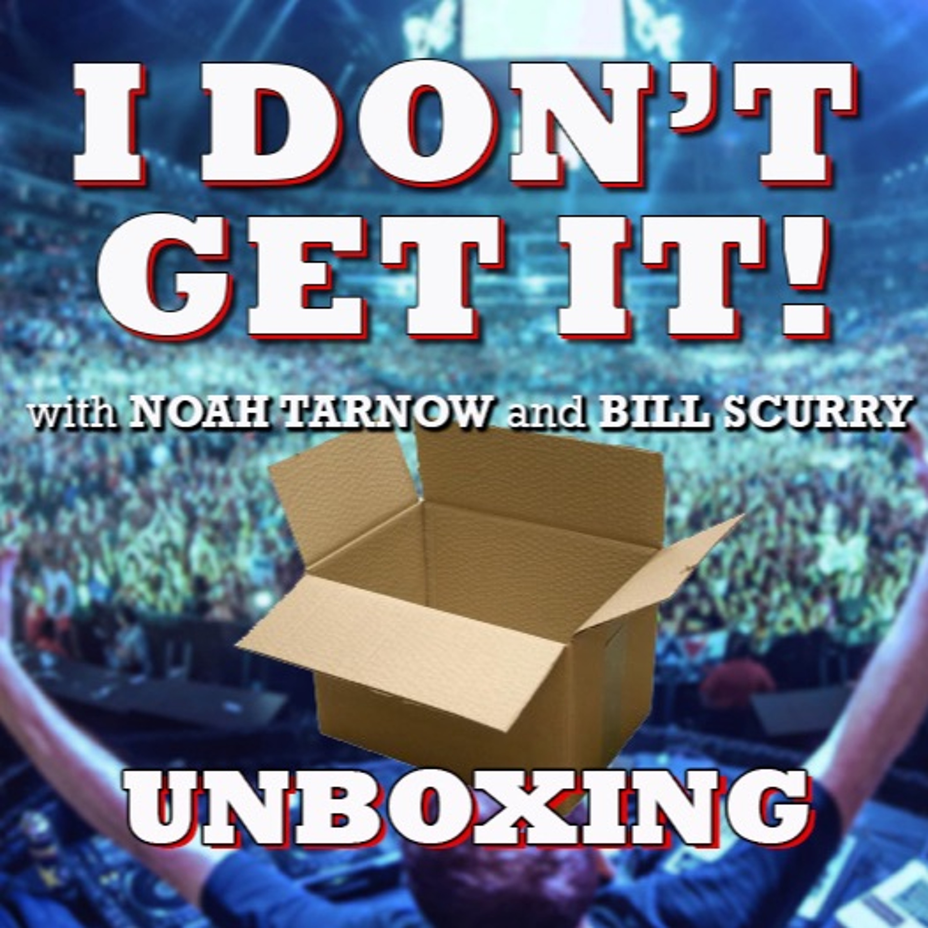 I Don\'t Get It Podcast