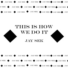 This Is How We Do It