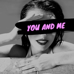 You and Me (Ft. Young C)