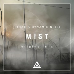 Jeimax & Dynamik Noize - Mist (Original Mix)