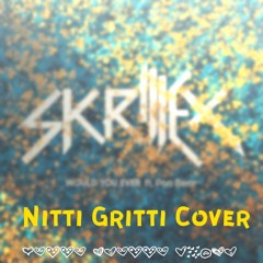 Skrillex & Poo Bear - Would You Ever (Nitti Gritti Cover)