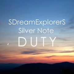 SDreamExplorerS & Silver Note - Duty (P@D Release)