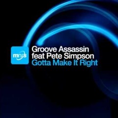 Groove Assassin & Pete Simpson - Gotta Make It Right(Blu-Sky Bootleg)