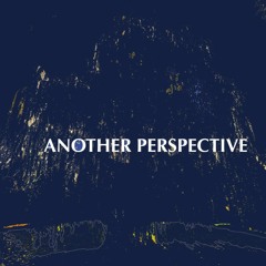 Another Perspective (Perfect Made) [Idealism Cover]