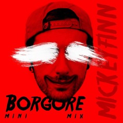BORGORE - Mini Mix