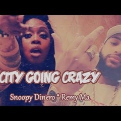 Going Crazy Snoopy Dinero Ft. Remy Ma