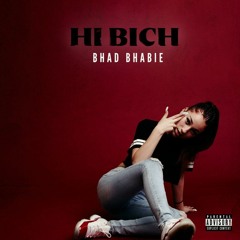 Hi Bitch (Danielle bregoli A.K.A Bhad Bhabie Cover)