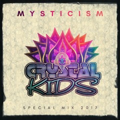 DJ Mysticism - Crystal Kids Special Mix 2017